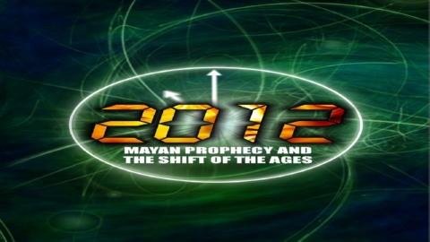 2012: Mayan Prophecy and the Shift of the Ages (2011)