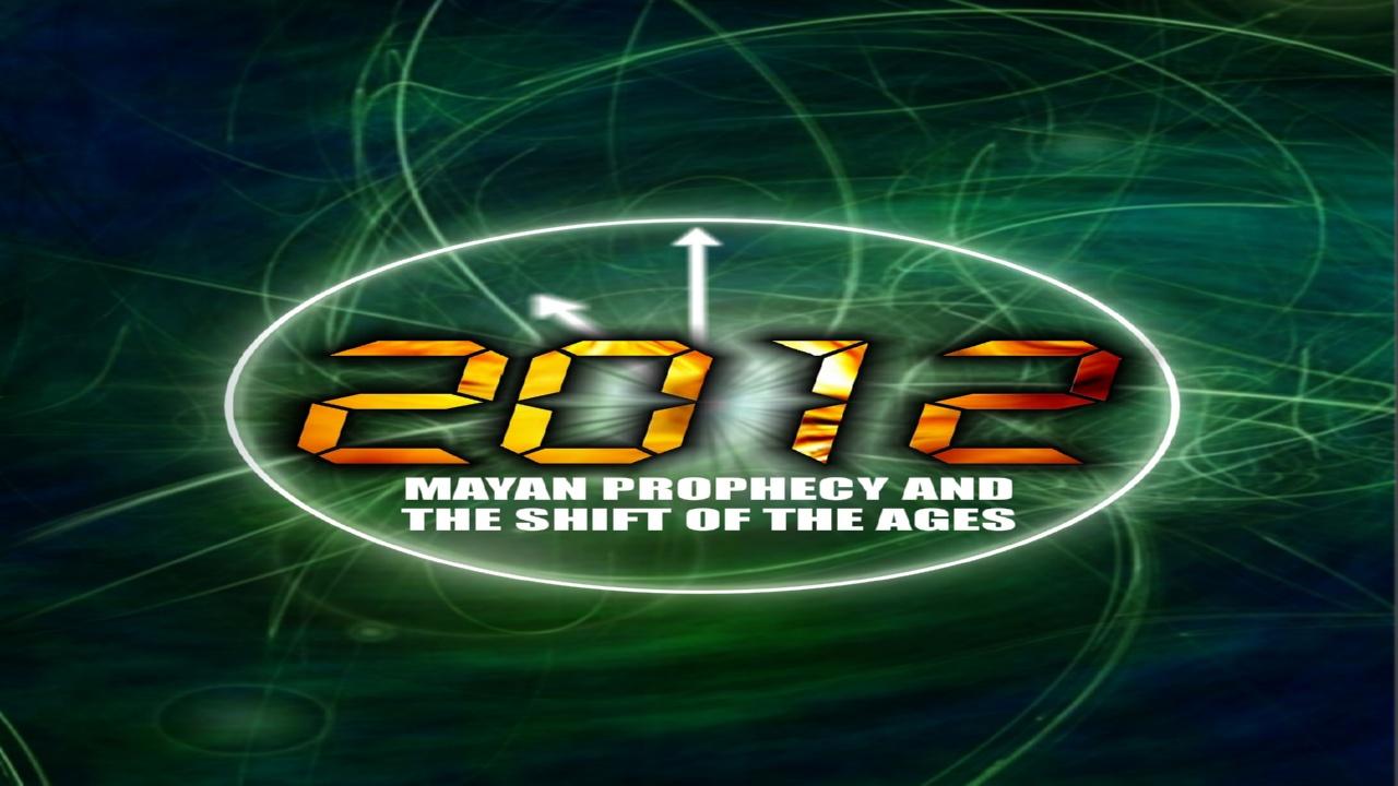 2012: Mayan Prophecy and the Shift of the Ages (2011)