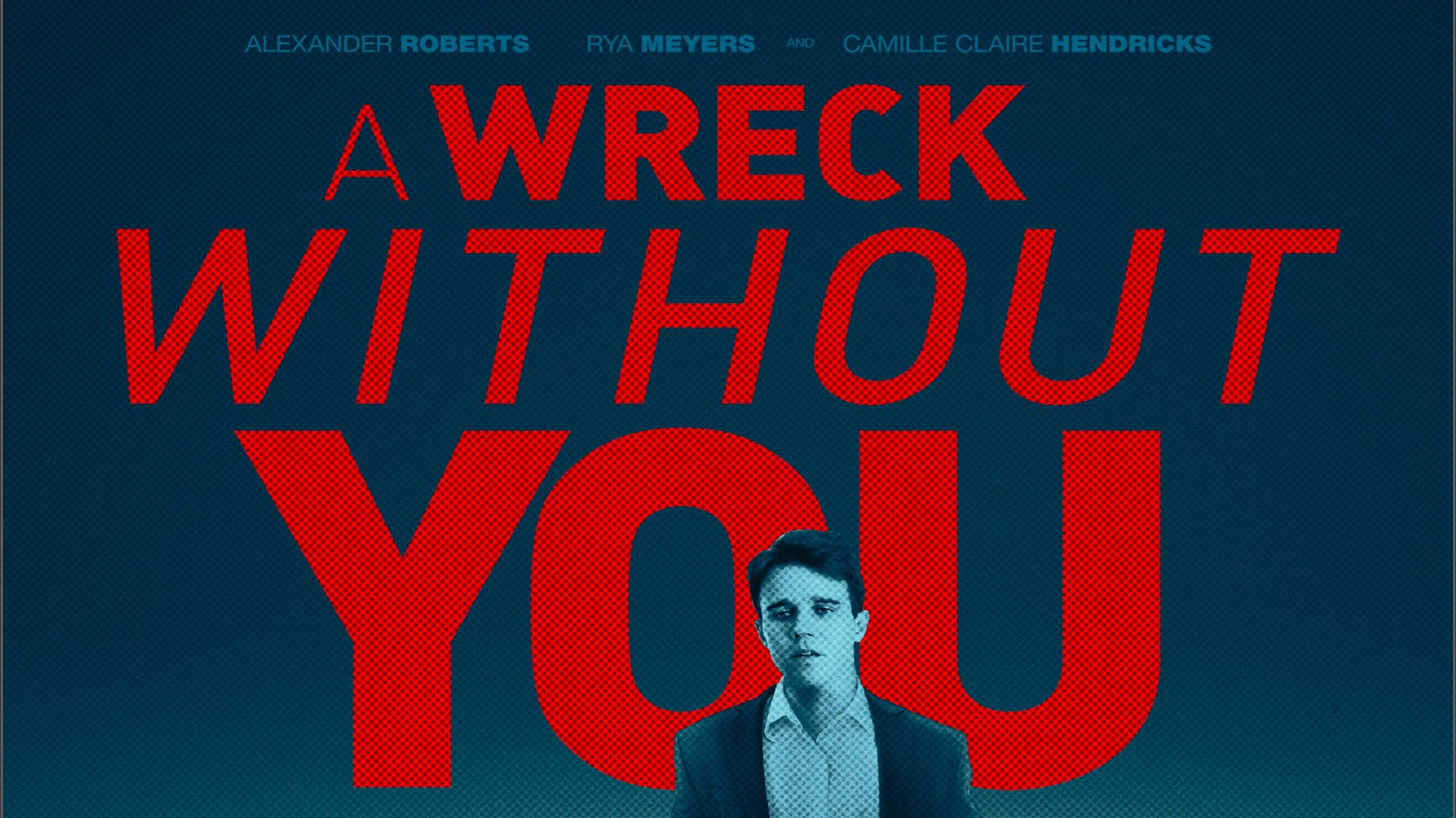 A Wreck Without You (2019)