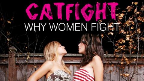 Catfight: Why Women Fight (2011)