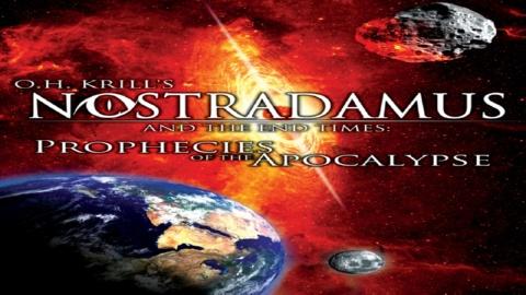 Nostradamus and The End Times: Prophecies of The Apocalypse (2011)