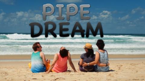 Pipe Dream (2015)