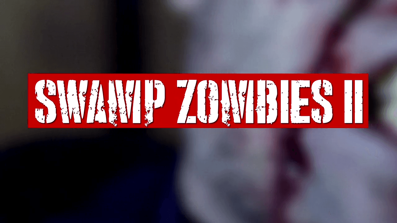 Swamp Zombies 2 (2018)